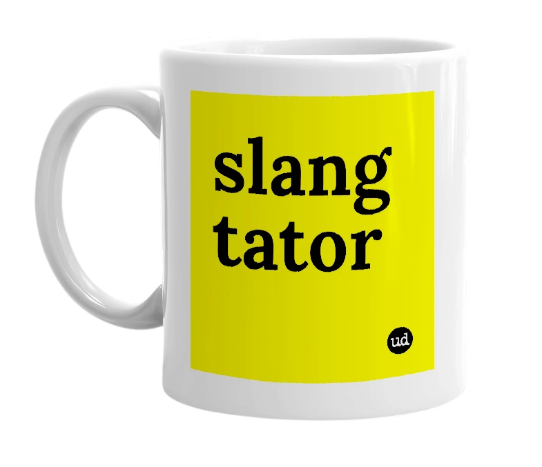 White mug with 'slang tator' in bold black letters