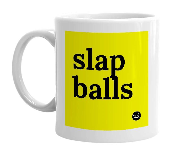 White mug with 'slap balls' in bold black letters