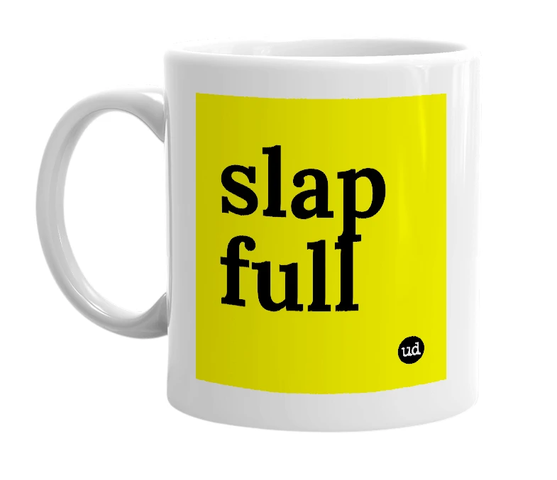 White mug with 'slap full' in bold black letters
