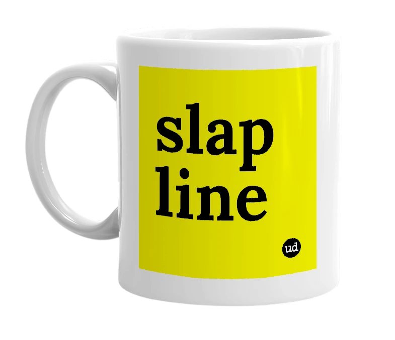 White mug with 'slap line' in bold black letters