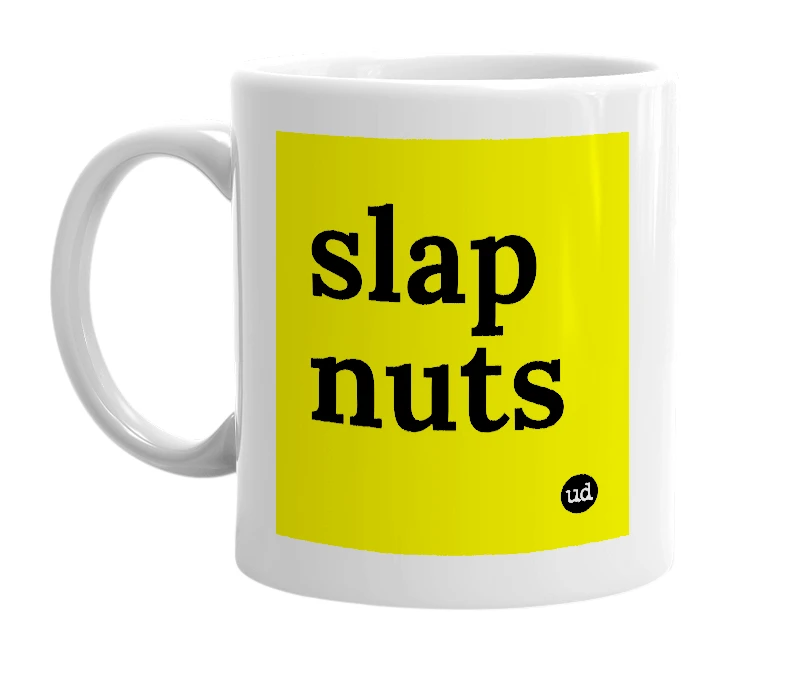White mug with 'slap nuts' in bold black letters