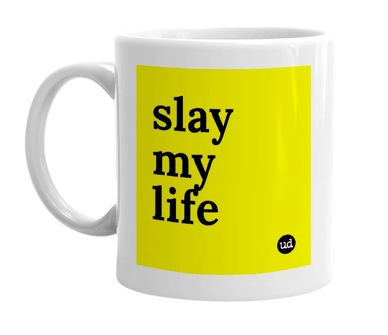 White mug with 'slay my life' in bold black letters