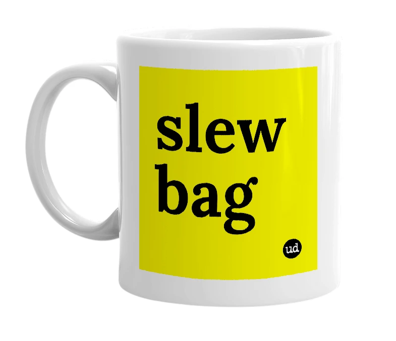 White mug with 'slew bag' in bold black letters