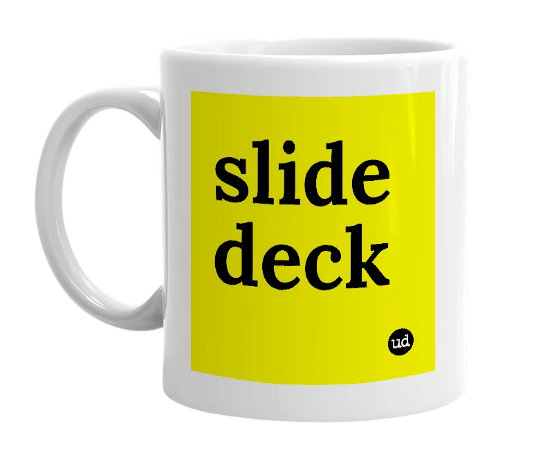 White mug with 'slide deck' in bold black letters