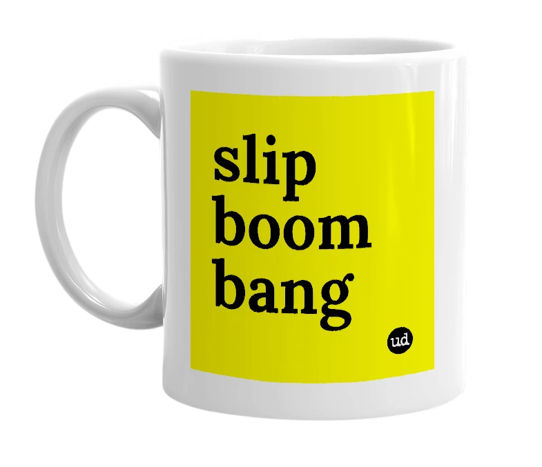 White mug with 'slip boom bang' in bold black letters