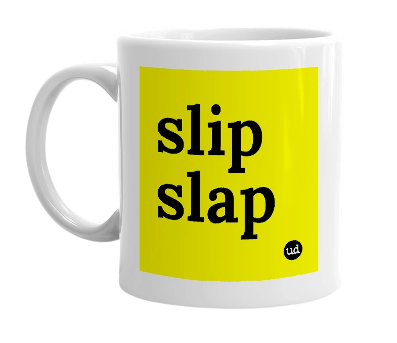 White mug with 'slip slap' in bold black letters