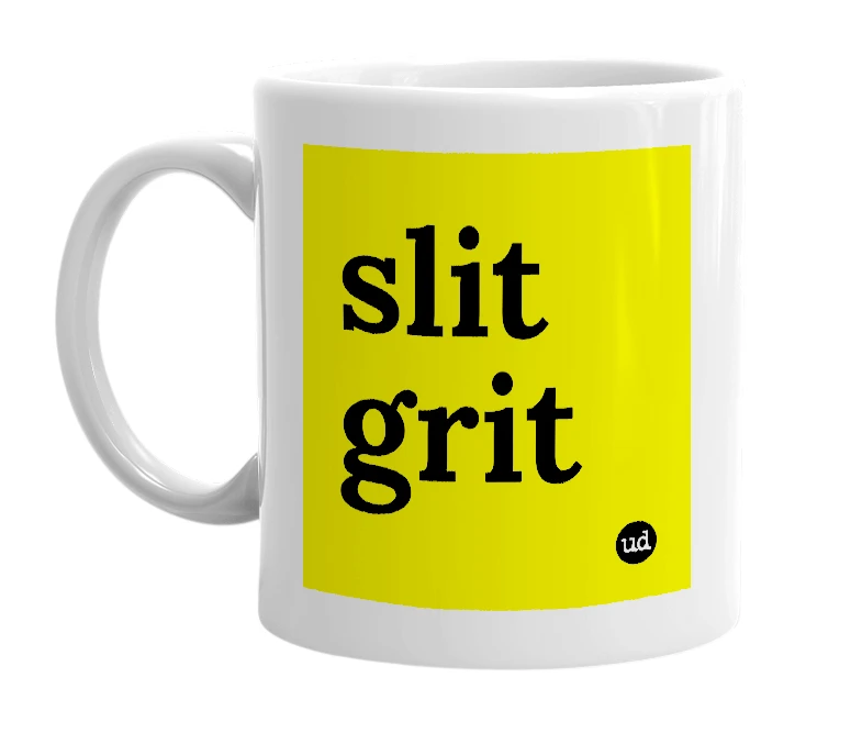 White mug with 'slit grit' in bold black letters