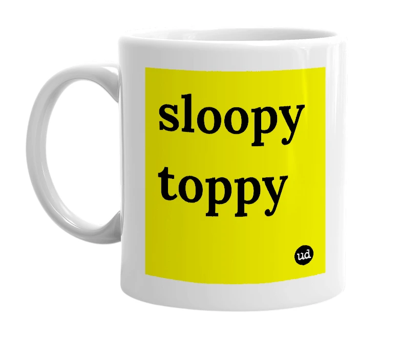 White mug with 'sloopy toppy' in bold black letters