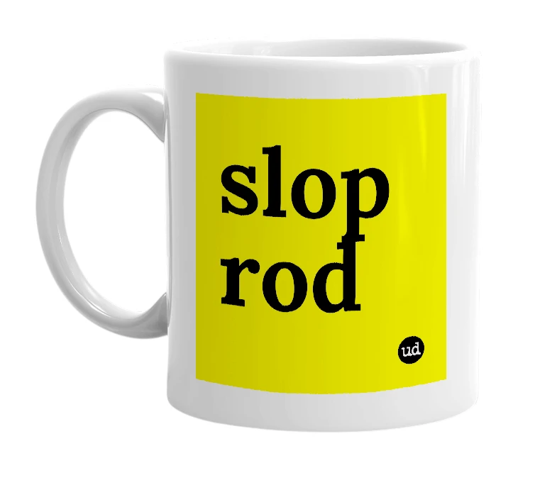 White mug with 'slop rod' in bold black letters