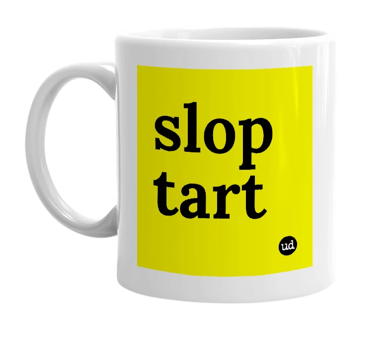 White mug with 'slop tart' in bold black letters