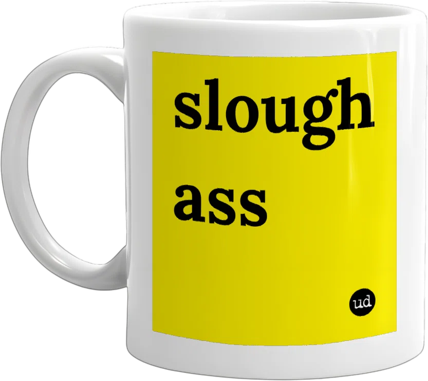 slough ass front