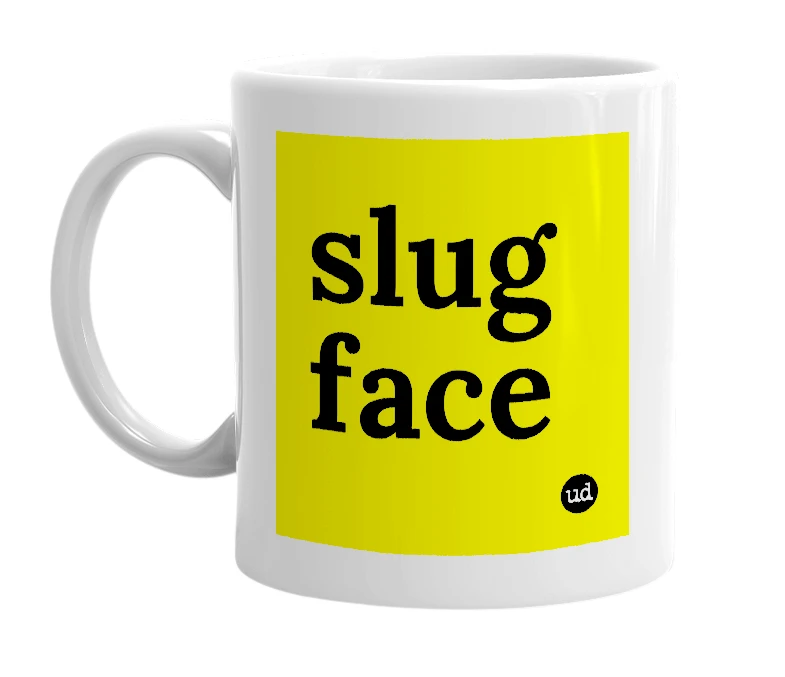 White mug with 'slug face' in bold black letters