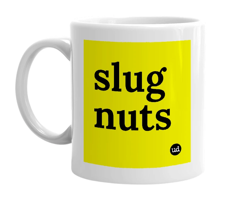 White mug with 'slug nuts' in bold black letters