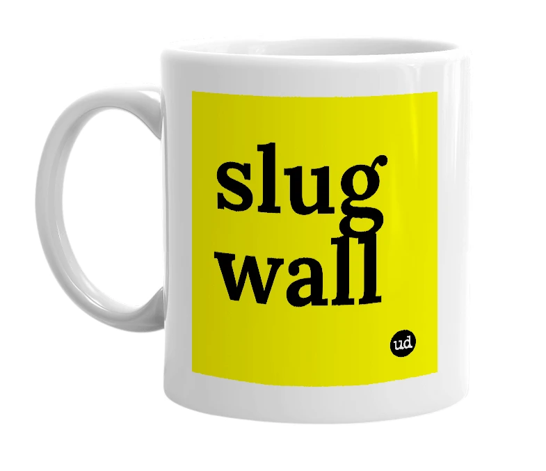 White mug with 'slug wall' in bold black letters