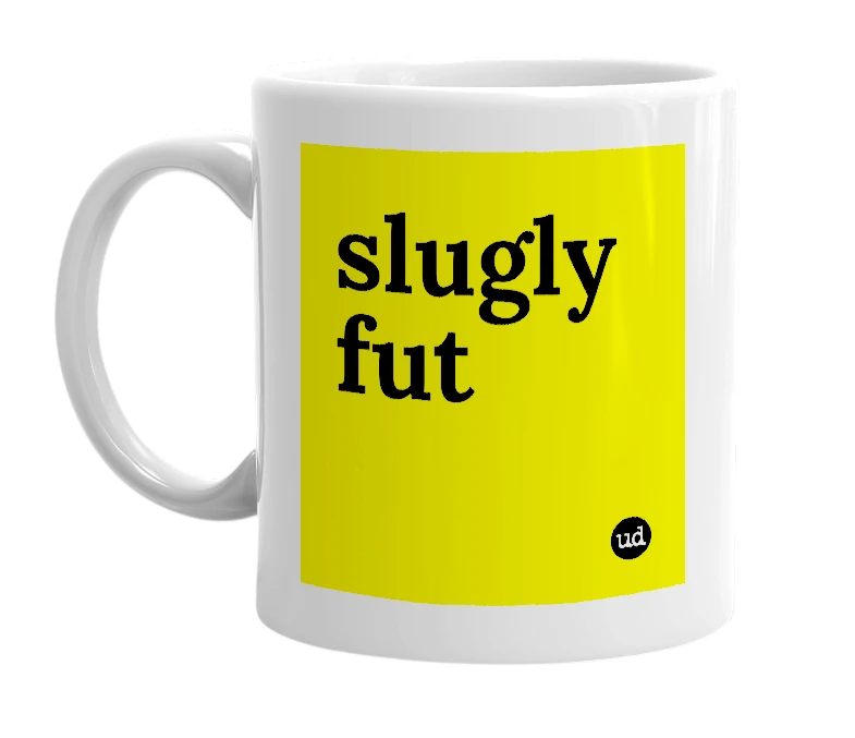 White mug with 'slugly fut' in bold black letters