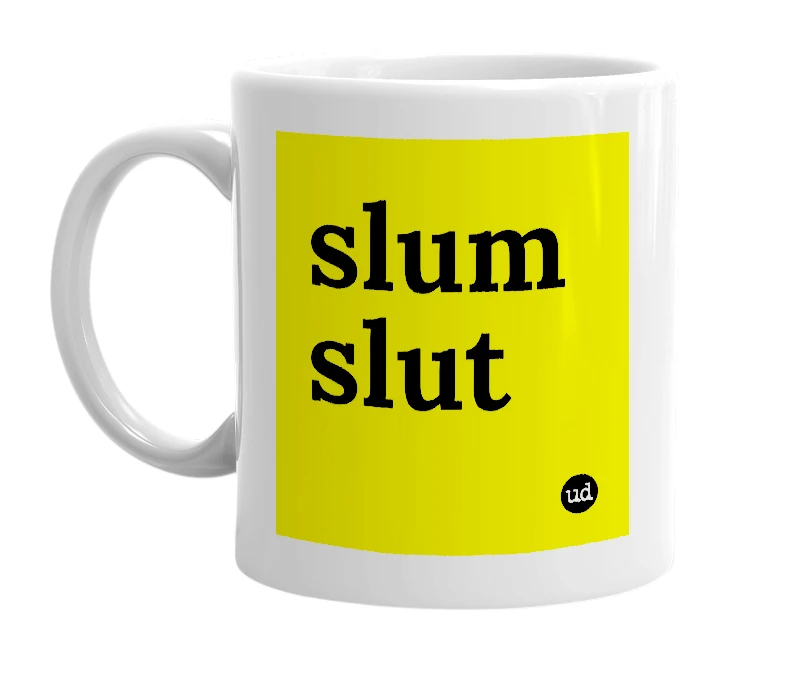 White mug with 'slum slut' in bold black letters
