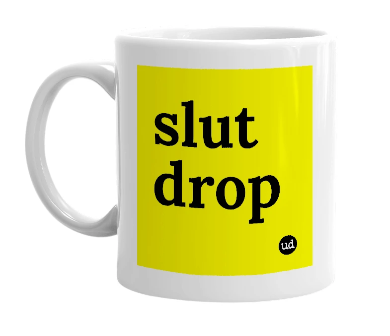 White mug with 'slut drop' in bold black letters