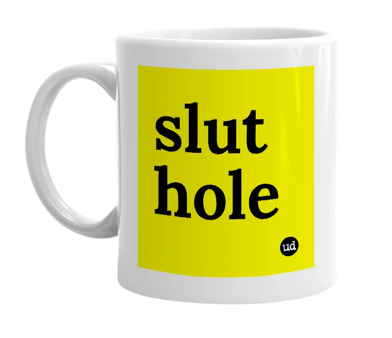 White mug with 'slut hole' in bold black letters