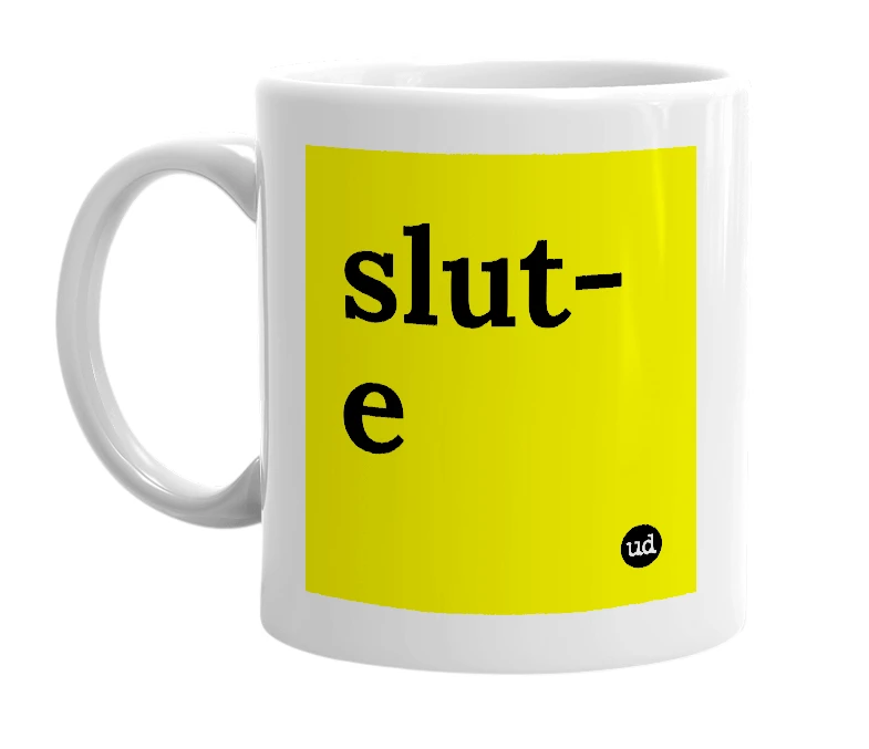 White mug with 'slut-e' in bold black letters