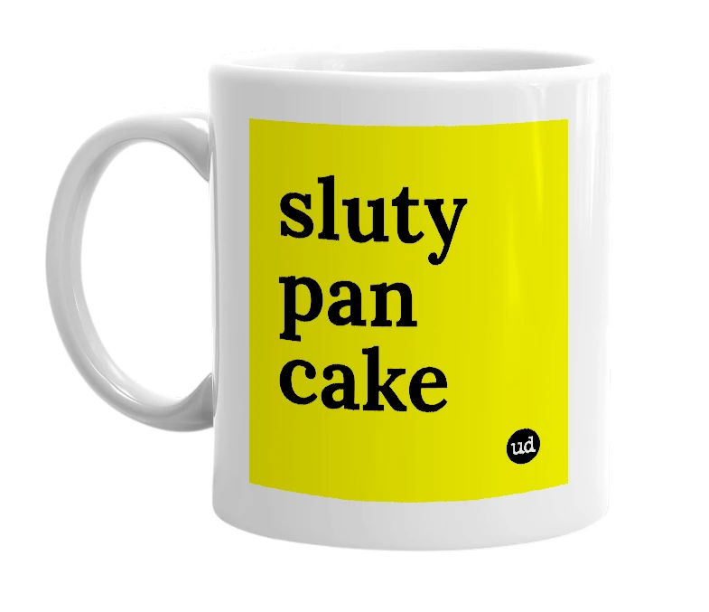 White mug with 'sluty pan cake' in bold black letters