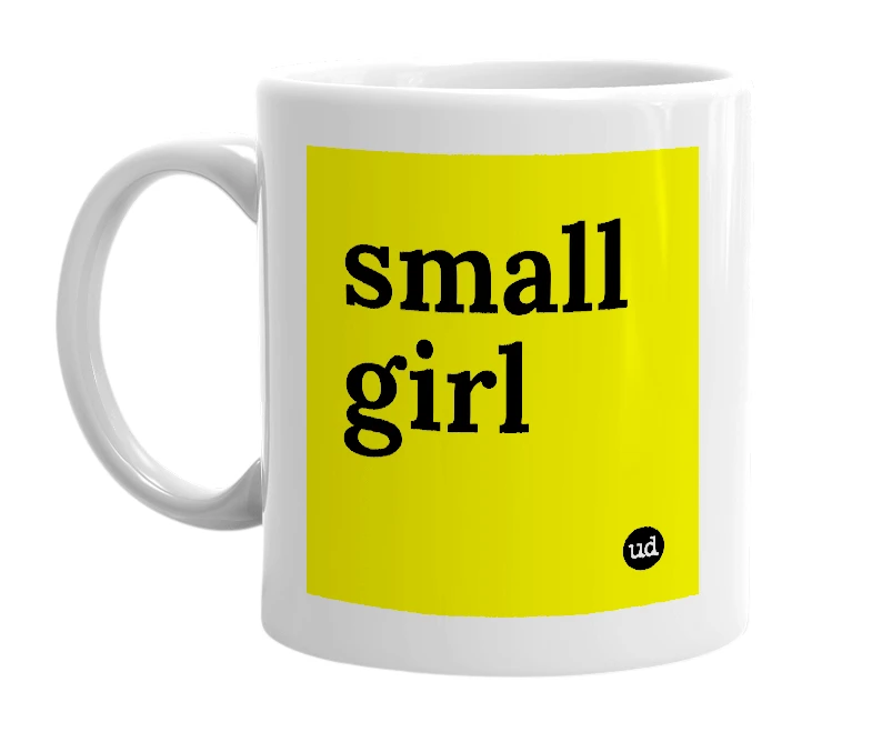 White mug with 'small girl' in bold black letters