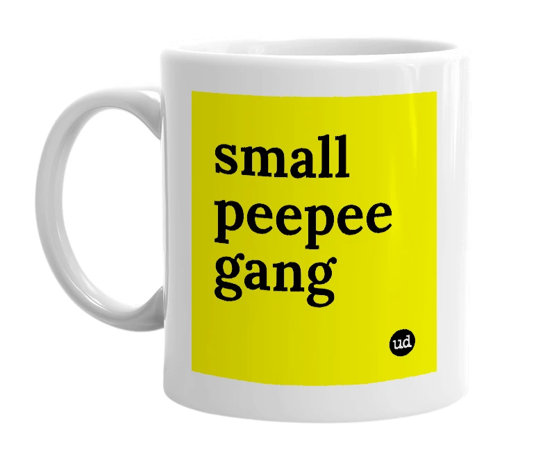 White mug with 'small peepee gang' in bold black letters