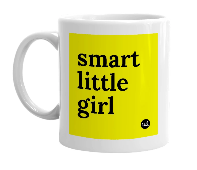 White mug with 'smart little girl' in bold black letters