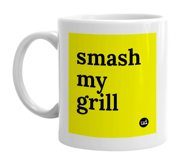 White mug with 'smash my grill' in bold black letters