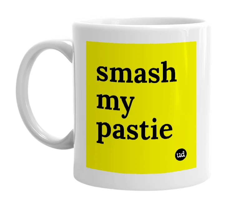 White mug with 'smash my pastie' in bold black letters