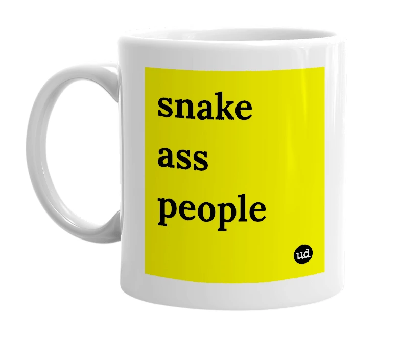 White mug with 'snake ass people' in bold black letters