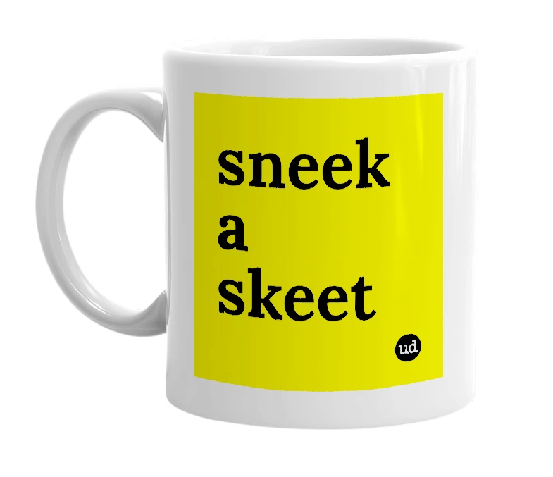 White mug with 'sneek a skeet' in bold black letters