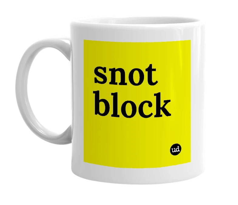 White mug with 'snot block' in bold black letters