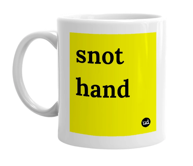 White mug with 'snot hand' in bold black letters