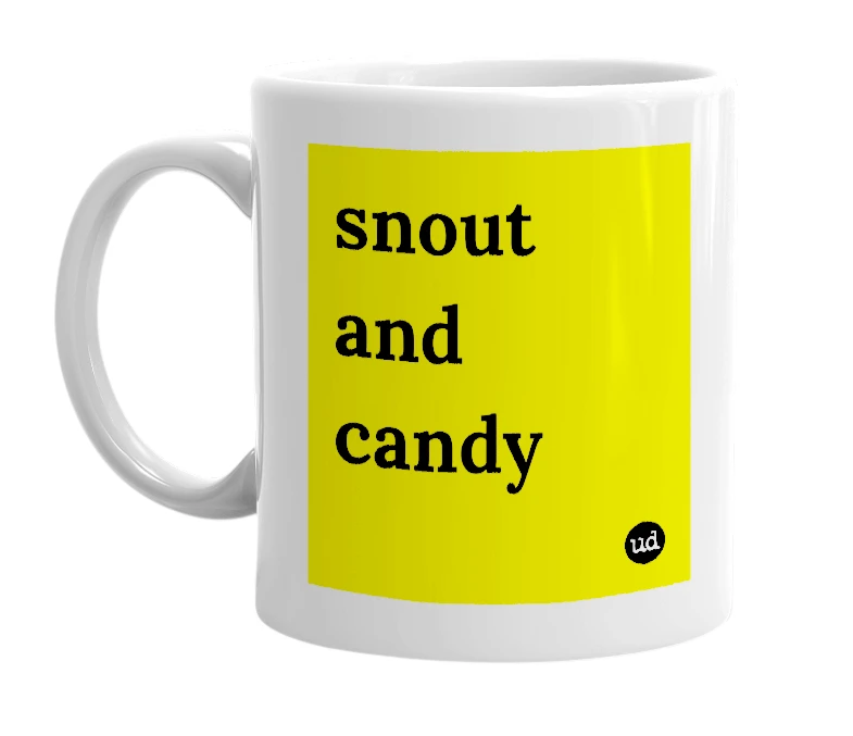 White mug with 'snout and candy' in bold black letters