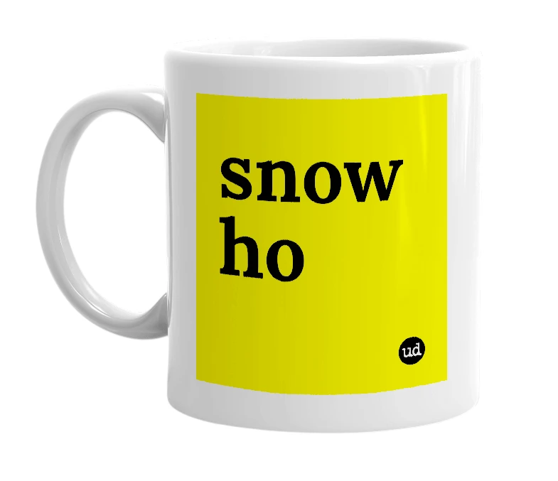 White mug with 'snow ho' in bold black letters