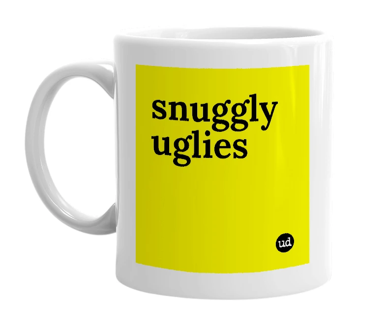 White mug with 'snuggly uglies' in bold black letters