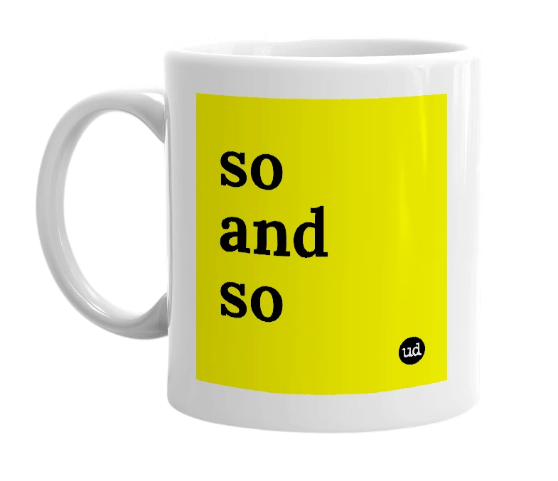 White mug with 'so and so' in bold black letters