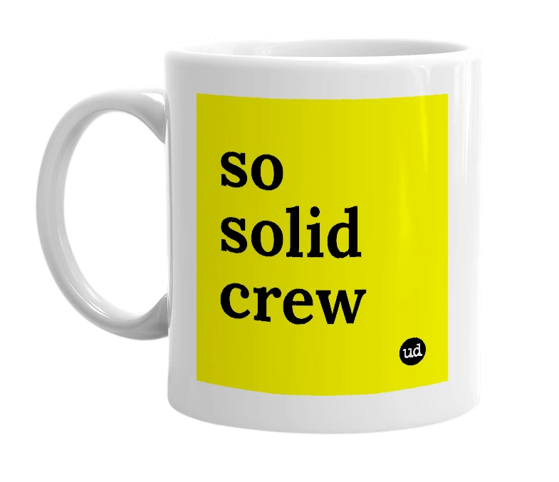 White mug with 'so solid crew' in bold black letters