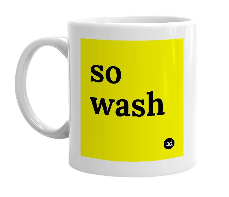 White mug with 'so wash' in bold black letters