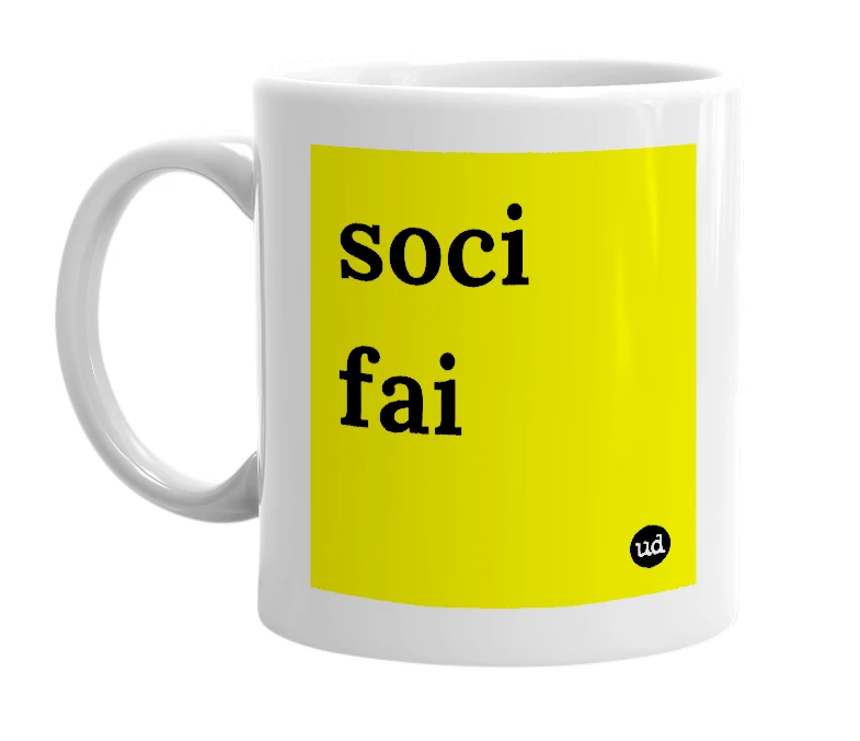 White mug with 'soci fai' in bold black letters