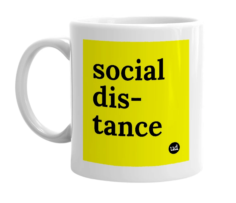 White mug with 'social dis-tance' in bold black letters