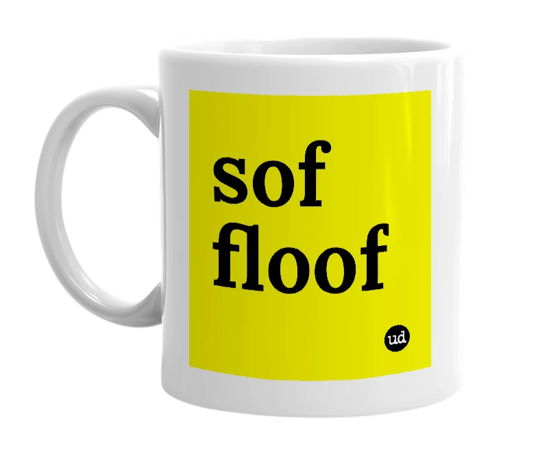 White mug with 'sof floof' in bold black letters