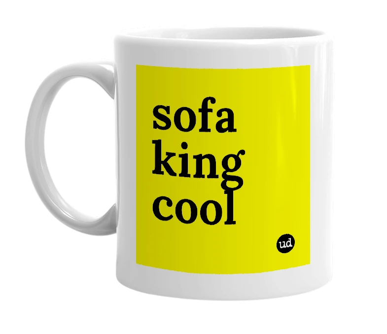 White mug with 'sofa king cool' in bold black letters