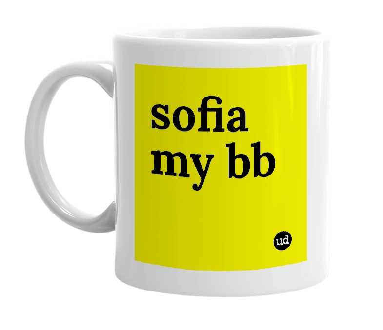 White mug with 'sofia my bb' in bold black letters