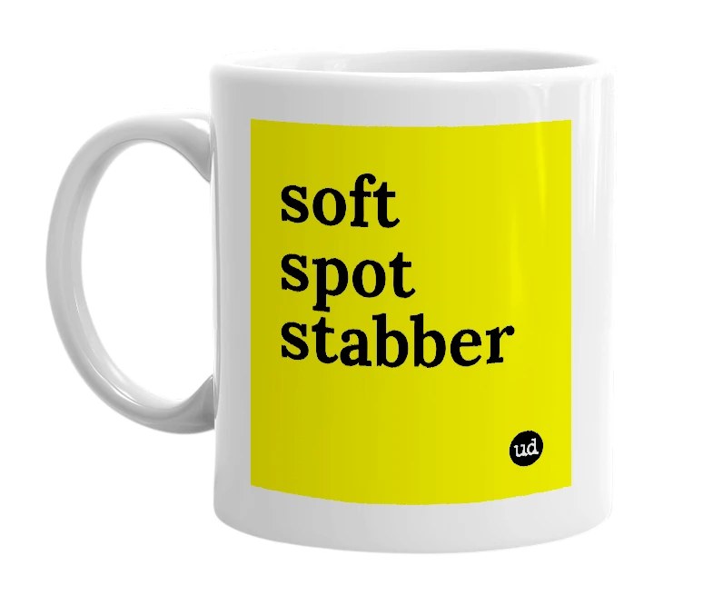 White mug with 'soft spot stabber' in bold black letters
