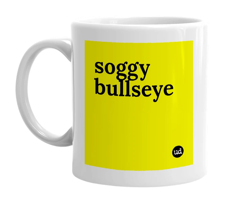 White mug with 'soggy bullseye' in bold black letters