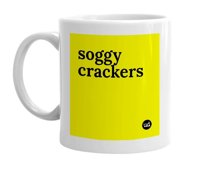 White mug with 'soggy crackers' in bold black letters