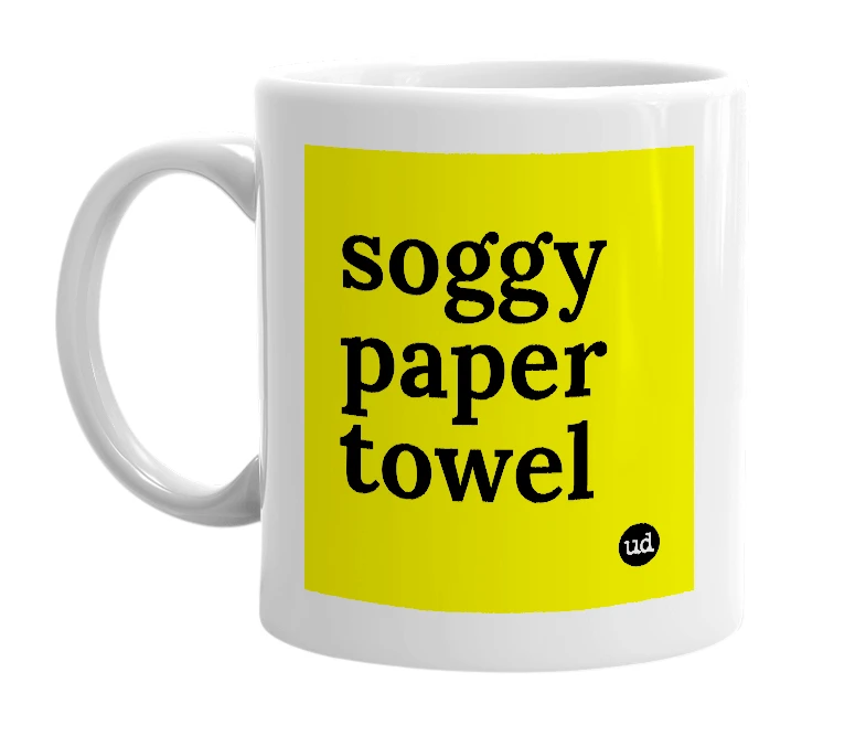 White mug with 'soggy paper towel' in bold black letters