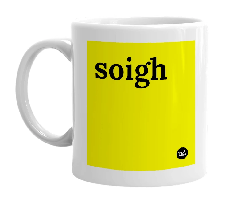 White mug with 'soigh' in bold black letters