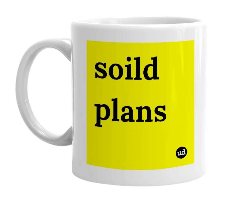 White mug with 'soild plans' in bold black letters